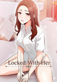 Locked With Her